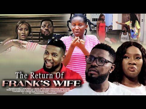 The Return Of Frank's Wife | Nollywood Movies 2021