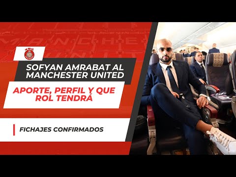 SOFYAN AMRABAT EN MANCHESTER UNITED:Aporte, perfil del jugador y que rol tendrá en el equipo 🔴👀