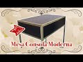 Una Mesa Consola Moderna | DIY | ¡Hazlo tú mismo!