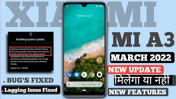 Xiaomi Mi A3 March 2022 New Update 😍|New Features|Bug