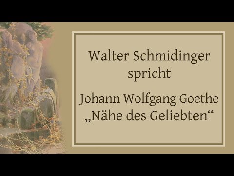 Johann Wolfgang Goethe „Nähe des Geliebten“(1795) II