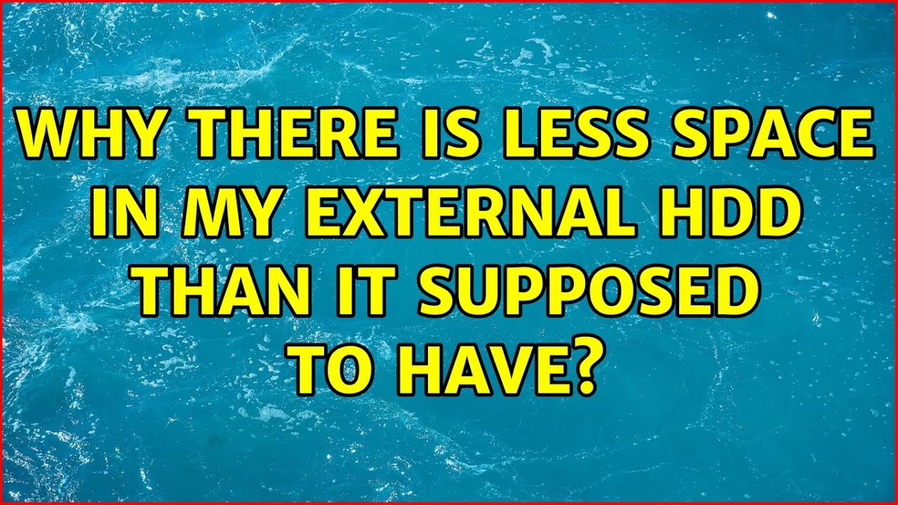 Why There Is Less Space In My External HDD Than It Supposed To Have Why There Is Less Space In My External HDD Than It Supposed To Have