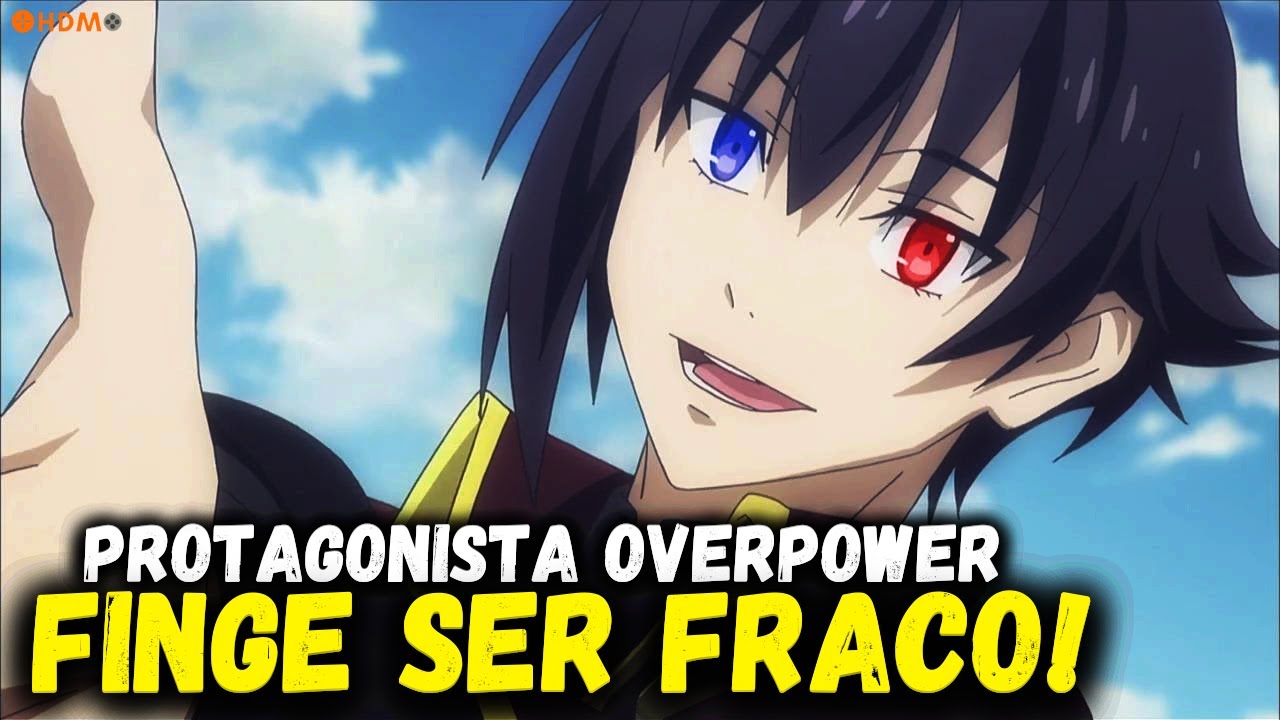 7 Animes onde o Protagonista é OVERPOWER, mas finge ser FRACO! - YouTube
