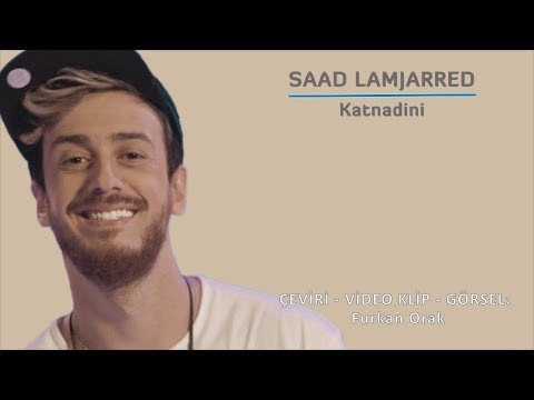 Saad Lamjarred - Katnadini (Türkçe Çeviri) / سعد لمجرد - كتناديني