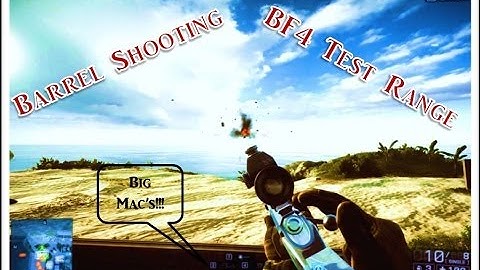 Big Mack Madness - Barrel Shooting BF4 Test Range