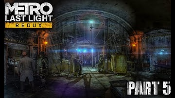 Escaping The Red Line - Metro Last Light - Part 5 - 4K