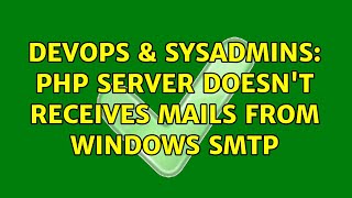 DevOps & SysAdmins: PHP Server doesn't Receives Mails from Windows SMTP