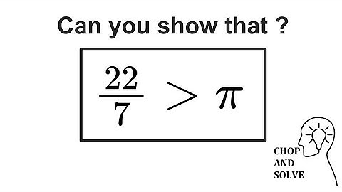 Episode 15 Prove 22/7 is greater than PI