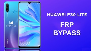 Huawei P30 lite (MAR-LX2) FRP Bypass EMUI 9.0.1 Android 9