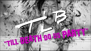 TLB - Till Death Do Us Party - Official Music Video