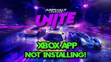 Asphalt Legends UNITE Not Installing Error in Xbox App/Microsoft Store on Windows 11/10