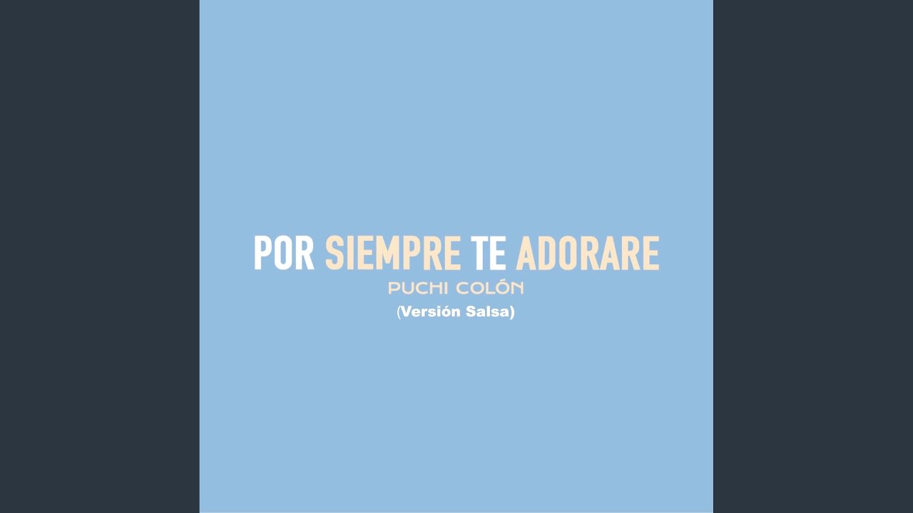 Por Siempre Te Adoraré (Versión Salsa) YouTube