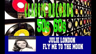 JULIE LONDON - FLY ME TO THE MOON (IN OTHER WORDS)