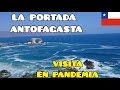 LA PORTADA DE ANTOFAGASTA CHILE / RECORRIENDO LUGARES TURISTICOS EN PANDEMIA