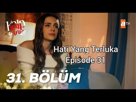 Kalp Yarasi Episode 31 Bahasa Indonesia