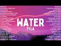 Tyla - Water (Lyrics) 💖 OPM New Trends 🙌 Top Hit Songs Playlist 2024