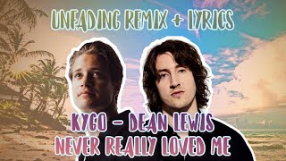 Kygo x Dean Lewis - Never Really Loved Me (Unfading Remix) Lyric Video