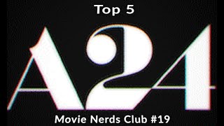 Top 5 A24 Movies | Movie Nerds Club #19