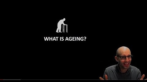 Ageing - what is it?