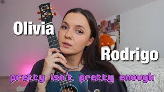 Olivia Rodrigo - Pretty Isn’t Pretty Enough | Easy Ukulele Tutorial (DETAILED)
