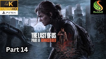 The Last of Us Part 2 Remastered - PS5 Pro Gameplay Walkthrough Part 14 #lastofuspart2