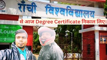 RANCHI UNIVERSITY से आज मेरा कॉलेज का Degree Certificate निकाल लिए।