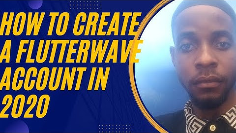 how to create a flutterwave account using your mobile phone in 2022