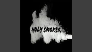 Holy Smoker