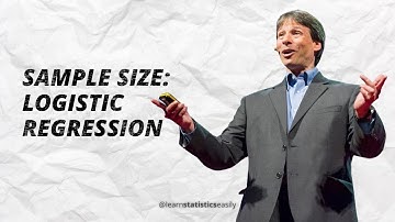 Sample Size For Logistic Regression: Calculating Correctly! How To Learn Statistics Easily