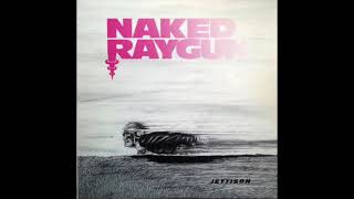 Watch Naked Raygun Jettison video