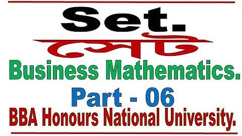 Set (BUSINESS APPLICATIONS) Business Mathematics, Bangle Lecture-6