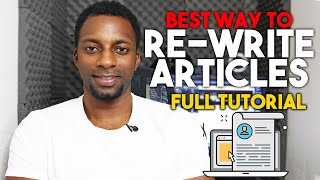 How To Re-Write Articles In Your Own Words (Tutorial)