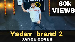 Yadav Brand 2 Dance Cover | elvish Yadav #yadavbrand2 #dancewithnikhil #elvishyadav