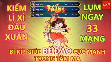 VLTK MOBILE - BÍ KÍP GIÚP ĐÀO HOA CỰC MẠNH TRONG TÂM MA | LnP