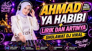 Ahmad Ya Habibi   Lirik & Artinya 🔥 DJ Sholawat Viral Full Bass 2026, Sholawat DJ Nendang