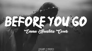 Emma Heesters Cover - Before You Go (Lyrics Terjemahan)
