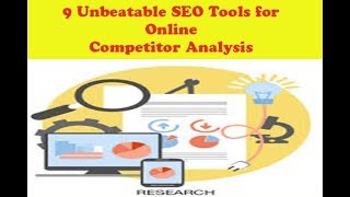 Best SEO Tools: 9 Free Unbeatable SEO Tools for Online Competitor Analysis (2018)