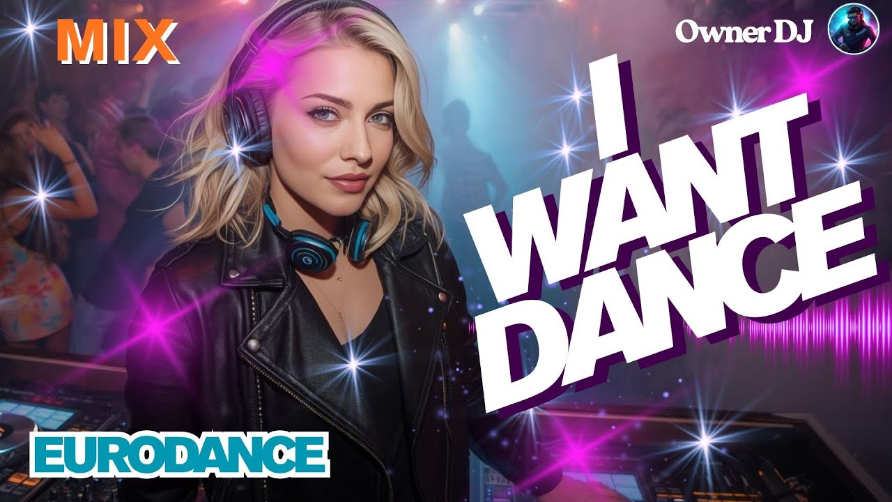 Owner DJ - Eurodance - I Want Dance ( New Version ) - #eurodance #90s # ...