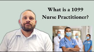 What is a 1099 Nurse Practitioner?