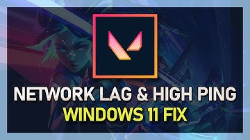 Valorant - How To Fix Network Lag, High Ping & Packet Loss on Windows 11