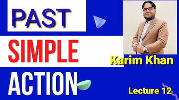 Past Indefinite Tense Action Lecture 12 by Karim Khan