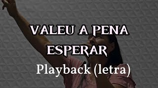 VALEU A PENA ESPERAR – [playback letra] Luzia Pereira