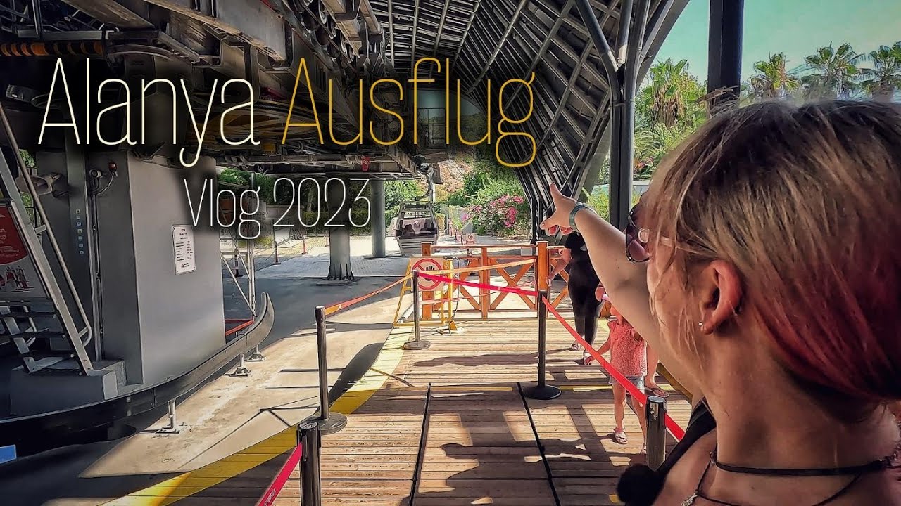 Alanya Ausflug 2023 - VLOG#1