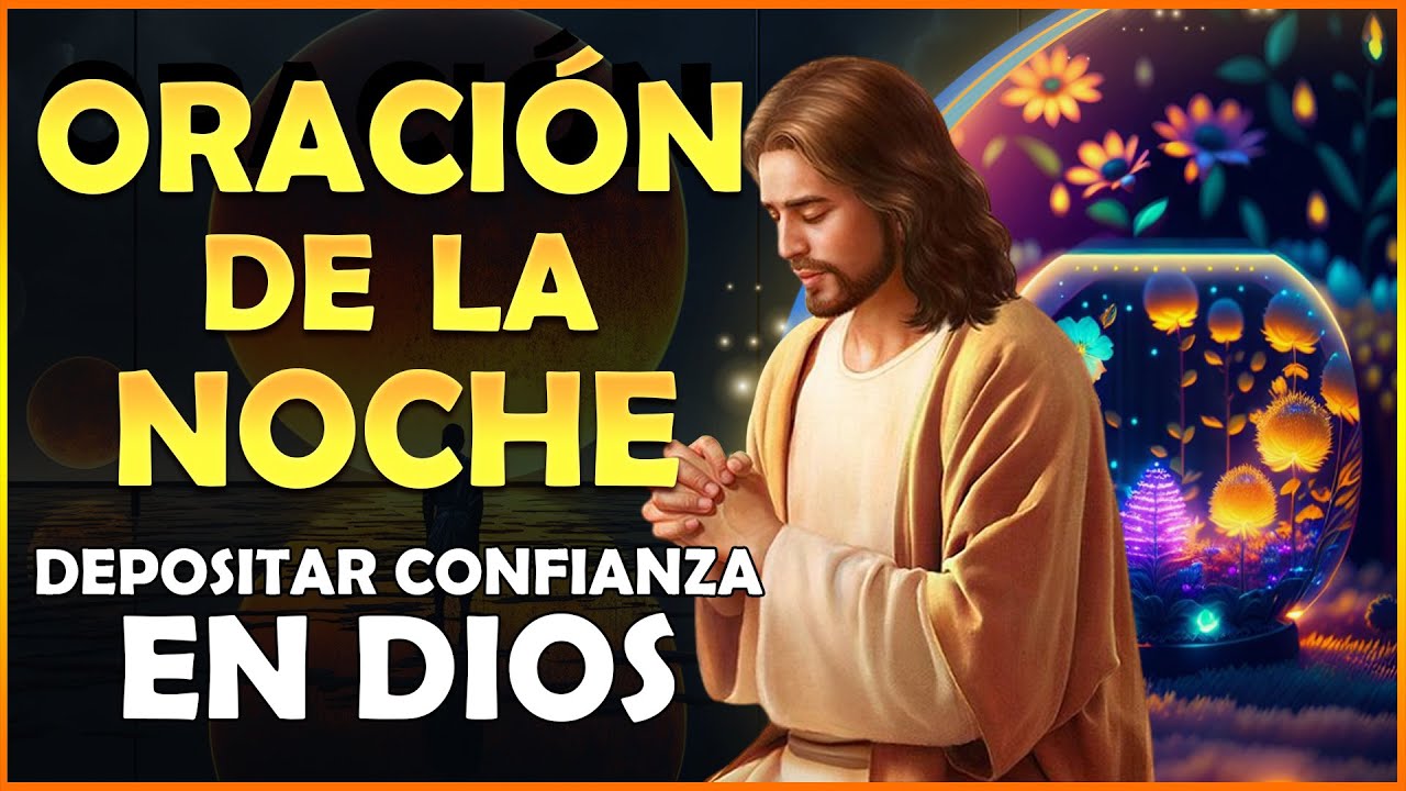 Oracion de la Noche🌜Oracion para depositar nuestra confianza en dios y ...