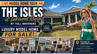 LIVE Model Home Tour | The Isles at Lakewood Ranch by Toll Brothers | Luxury Florida Living