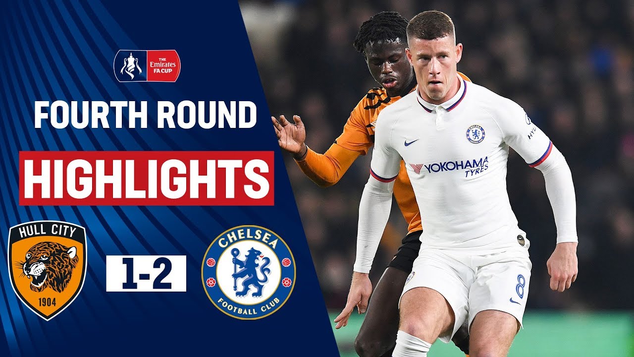 Chelsea Off Spirited Hull to Advance | Hull City 1-2 Chelsea | Emirates FA Cup 19/20 YouTube