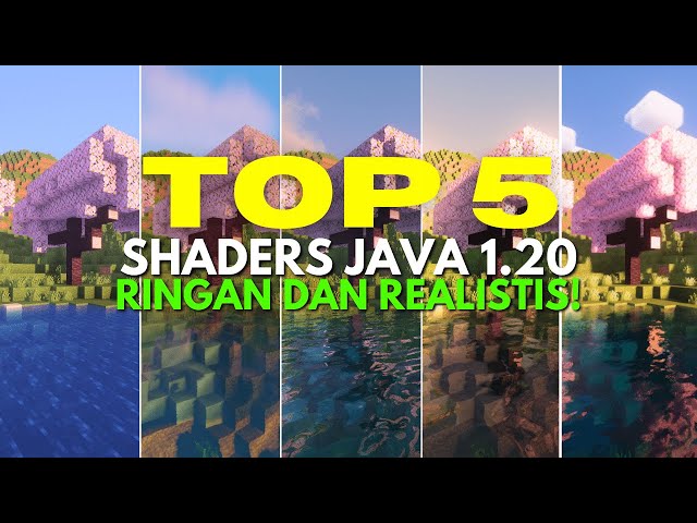 TOP 5 SHADER MINECRAFT JAVA 1.20 PALING RINGAN DAN REALISTIC! | AIR BERGELOMBANG & ANTI LAG CUY !!! class=