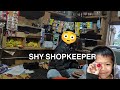 SHY SHOPKEEPER 😳