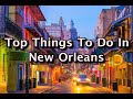 Top Things To Do In New Orleans, Louisiana