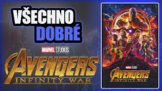 Všechno DOBRÉ ve filmu Avengers: Infinity War